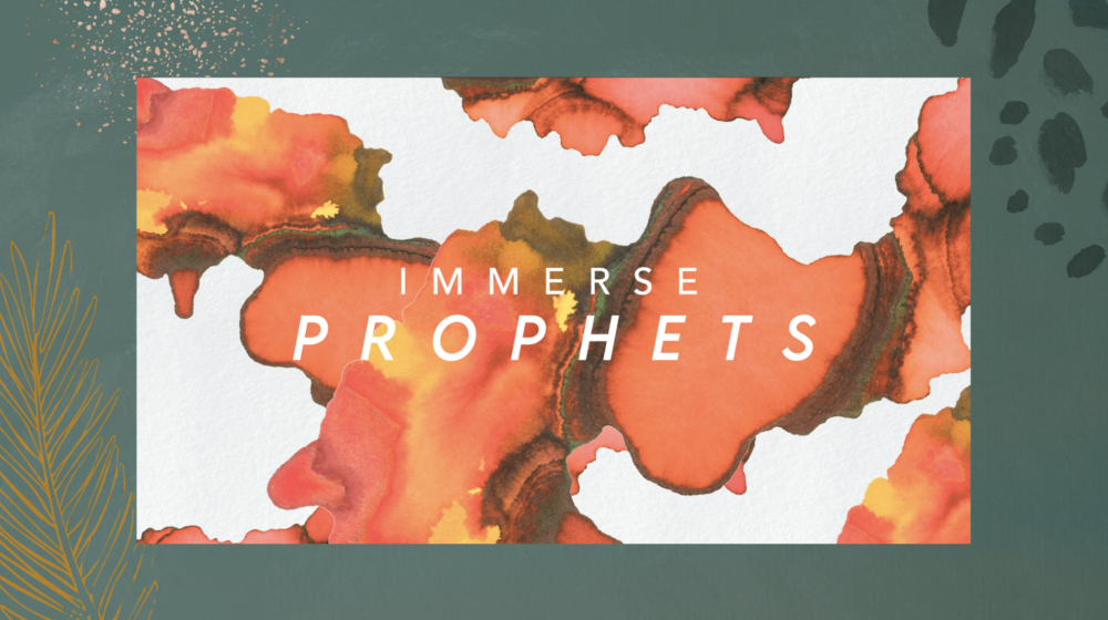 Immerse | Prophets